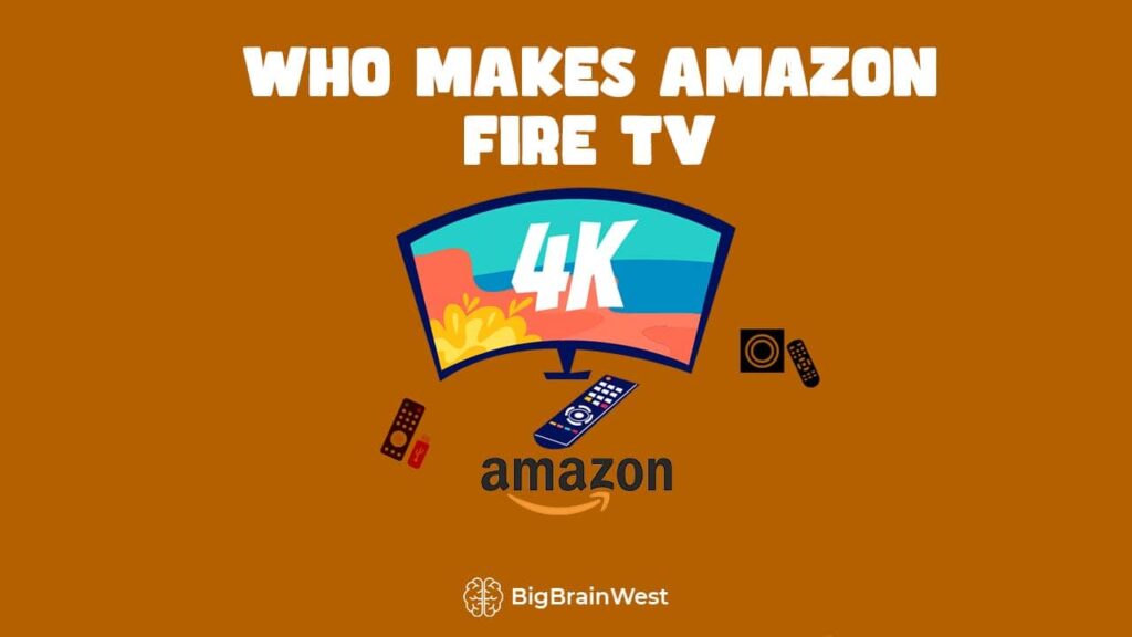 who makes amazon fire tv